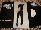 JERRY'S KIDS my world LP X-CLAIM OG kbd ss decontrol dys gang green negative fx
