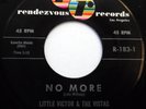 LITTLE VICTOR & The VISTAS 45 No More / Love Marches...RENDEZOUS Mint- mg984