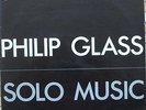 PHILIP GLASS - SOLO MUSIC  FRENCH SHANDAR LP MINIMAL ELECTRONIC