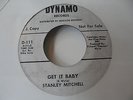Stanley Mitchell - Get It Baby / Quit Twistin' My Arm - 7