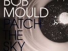 MOULD, Bob - Patch The Sky - Vinyl (LP + MP3 download code)
