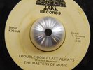 MASTERS OF MUSIC trouble dont last always 45 LAKE gospel soul funk HEAR