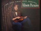 Alison Krauss Vinyl ( I've Got That Old Feeling )