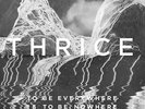 THRICE // To Be Everywhere Is to Be Nowhere // BRAND NEW RECORD LP VINYL