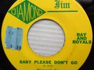 RAY & ROYALS 45 baby please don't go Midnight walk 60s Diamond Jim TEXAS R&B jr1