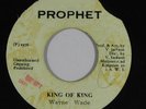 Reggae 45 WAYNE WADE King Of King on Prophet
