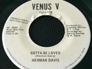 HERMAN DAVIS  RARE  NORTHERN SOUL ON VENUS V LABEL GOTTA BE LOVED / MEMORIES
