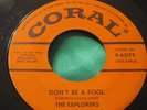 Doo wop 45 : The Explorers   Don't Be A Fool   Coral 9-62175