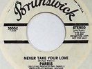 PARRIS Never Take Your Love BRUNSWICK 45 modern soul boogie VG++ 7”