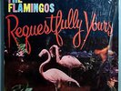 FLAMINGOS REQUESTFULLY YOURS RARE ORIG '60 END MONO LP IN SHRINK STUNNING