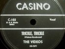 78 rpm record #116 The Videos Trickle, Trickle Moonglow Casino-C-102 Super Rare