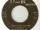 GENE MIDDLETON Stop Where You Are You Need Love D & B  NORTHERN SOUL 45