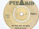 DERRICK & PAULINE - YOU NEVER MISS THE WATER / GOT YOU ON MY MIND  7