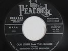 Black Gospel 45 - Rev. Robert Ballinger - Our John Saw The Number - Peacock VG+