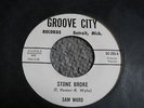 SAM WARD.SISTER LEE.STONE BROKE,GROOVE CITY LABEL 45 RECORD