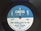 78 RPM  Muddy Waters CHESS 1571 Just Make Love To Me  BLUES