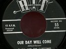CLARA and the CLEFTONES.OUR DAY WILL COME/KATHY TAYLOR.THE END OF THE WORLD.HIT