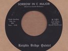 KNIGHTS BRIDGE QUINTET: Sorrow In C Major 45 garage fuzz hear