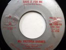 Ms VICTORIA BARNES 45 Save It For Me / Never Too.. NEAR MINT Soul X OVER e6488