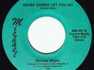 MICHAEL MIGLIO Never Gonna Let You Go 45 on Michael Obscure Modern Soul