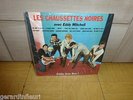 Eddy MITCHELL /Les CHAUSSETTES NOIRES 33 T. 25 cm. Eddy Sois Bon   300 EX.