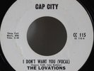 Lovations 45 I Don't Want You Northern Soul on Cap City Vocal & Instrumental