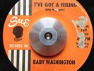 R&B/SOUL 45 Baby Washington - Hush Heart / I've Got a Feeling (Sue) HEAR