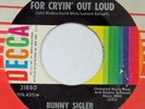 BUNNY SIGLER For Cryin’ Out Loud DECCA 45 northern soul 7”