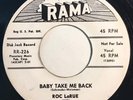 * ROC LaRUE Baby Take Me Back/Teenage Blues RARE ROCKABILLY Rama Promo 45 HEAR