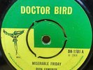 DION CAMERON - MISERABLE FRIDAY  ORIGINAL  UK  DOCTOR BIRD  45  CLIP