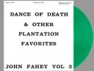 John Fahey - The Dance Of Death And Other Plantation Favorites [LP] Green Vinyl