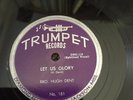 78 RPM  Bro Hugh Dent TRUMPET 181 Let Us Glory   GOSPEL
