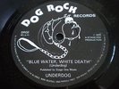  NWOBHM 45 - UNDERDOG - LIFE AT 21 / BLUE WATER WHITE DEATH - DOG ROCK