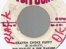 BOB MARLEY & THE WAILERS - CRAVEN CHOKE PUPPY / CHOKE         7