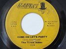 THE THREE JADES-COME ON LET'S PARTY /SHOW ME YOUR WAY ON MAURCI NORTHERN 45
