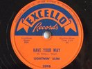 Lightnin’ Slim: Have Your Way/Bad Luck+Trouble | rare Blues 78 rpm V+/V+