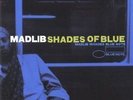 MADLIB**SHADES OF BLUE**2VINYL
