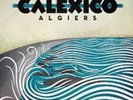 Calexico - Algiers LP Vinyl NEW sealed.