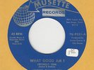 MICKIE CHAMPION Rare Northern Soul original 1965 Musette 45 What Good Am I NICE