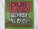 PRINCE FAR I AND THE ARABS-DUB TO AFRICA-VINYL LP (2)  NEU