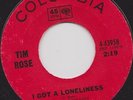 TIM ROSE - I GOT A LONELINESS - I'M GONNA BE STRONG
