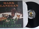 Mark Lanegan - Whiskey for the Holy Ghost LP on Sub Pop records Screaming Trees