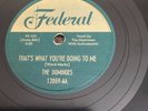 78 RPM  Dominoes FEDERAL That's What You're Doing To Me