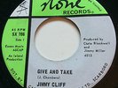 NORTHERN SOUL Jimmy Cliff GIVE AND TAKE Stone 45 very rare Canadian pressing