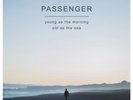 PASSENGER 'YOUNG AS THE MORNING OLD AS THE SEA' VINYL LP (2016)