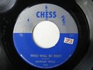 HOWLIN' WOLF Who Will Be Next CHESS 1593 Blues R&B 45 HEAR