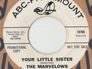 RARE ORIG NORTHERN SOUL 45 - THE MARVELOWS - YOUR LITTLE SISTER (WHITE DEMO)