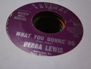 11A VG northern soul Debra Lewis what you gonna do