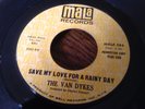 THE VAN DYKES - SAVE MY LOVE FOR A RAINY DAY - MALA ORIGINAL  NORTHERN SOUL
