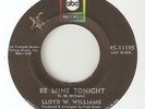 LLOYD W WILLIAMS Be Mine Tonight I Need You Now ABC  NORTHERN SOUL 45